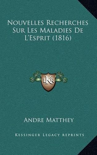 Cover image for Nouvelles Recherches Sur Les Maladies de L'Esprit (1816)