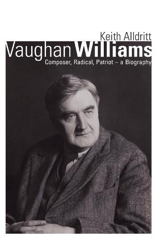 Cover image for Vaughan Williams: Composer, Radical, Patriot - a Biography