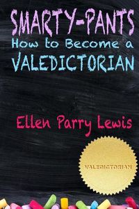 Cover image for Smarty-Pants: How to Become a Valedictorian