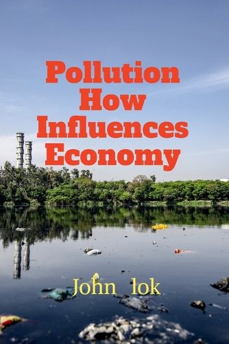 Cover image for Pollution How Influences Economy