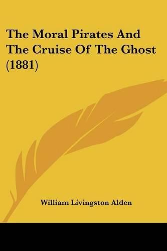 Cover image for The Moral Pirates and the Cruise of the Ghost (1881)