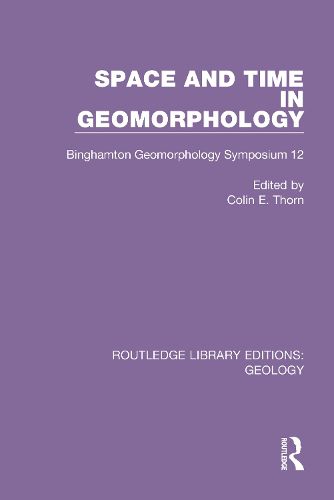 Space and Time in Geomorphology: Binghamton Geomorphology Symposium 12