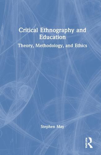 Cover image for Critical Ethnography and Education: Theory, Methodology, and Ethics