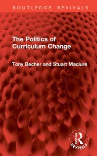 Cover image for The Politics of Curriculum Change