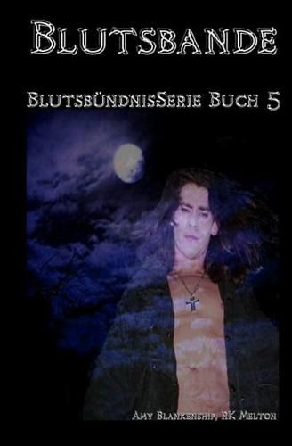 Blutsbande: Blutsbundnis-Serie Buch 5