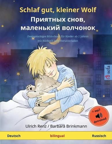 Cover image for Schlaf gut, kleiner Wolf - Priyatnykh snov, malen'kiy volchyonok (Deutsch - Russisch): Zweisprachiges Kinderbuch mit mp3 Hoerbuch zum Herunterladen, ab 2-4 Jahren