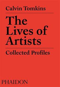 Cover image for The Lives of Artists: Collected Profiles