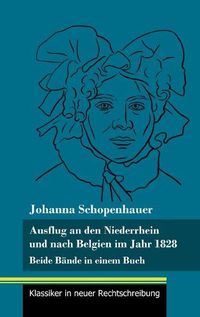 Cover image for Ausflug an den Niederrhein und nach Belgien im Jahr 1828: Beide Bande in einem Buch (Band 98, Klassiker in neuer Rechtschreibung)