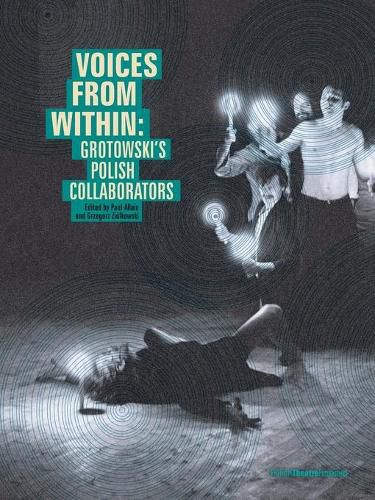 Cover image for Voices from Within: Grotowski's Polish Collaborators