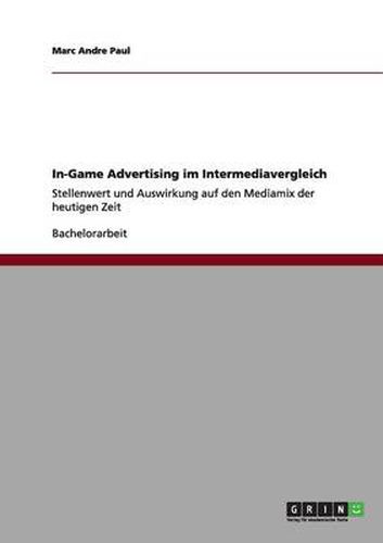 Cover image for In-Game Advertising im Intermediavergleich: Stellenwert und Auswirkung auf den Mediamix der heutigen Zeit