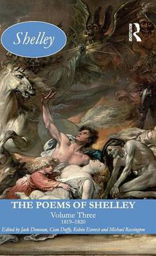 The Poems of Shelley: Volume Three: 1819 - 1820