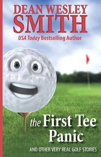 Cover image for The First Tee Panic: And Other Very Real Golf Stories