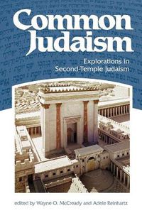 Cover image for Common Judaism: Explorations in Second-Temple Judaism