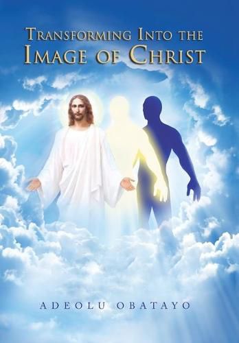 Cover image for Transforming into the Image of Christ