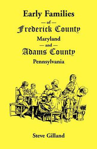 Cover image for Early Families of Frederick County, Maryland, and Adams County, Pennsylvania