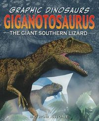 Cover image for Giganotosaurus: The Giant Southern Lizard