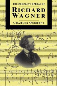 Cover image for The Complete Operas of Richard Wagner
