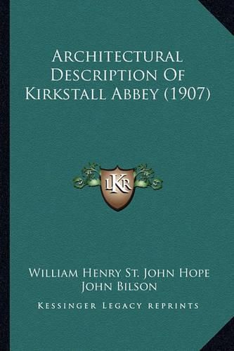 Cover image for Architectural Description of Kirkstall Abbey (1907)