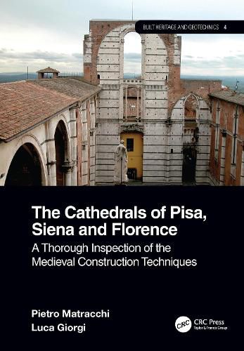 Cover image for The Cathedrals of Pisa, Siena and Florence: A Thorough Inspection of the Medieval Construction Techniques