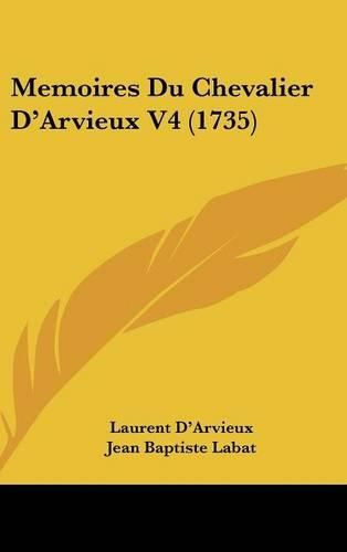 Cover image for Memoires Du Chevalier D'Arvieux V4 (1735)