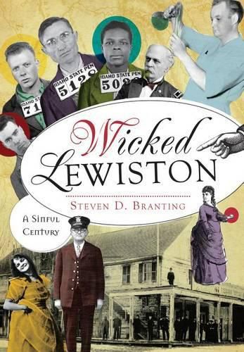 Cover image for Wicked Lewiston: A Sinful Century