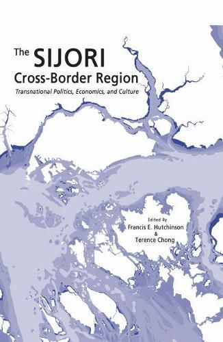 Cover image for The SIJORI Cross-Border Region: Transnational Politics, Economics, and Culture