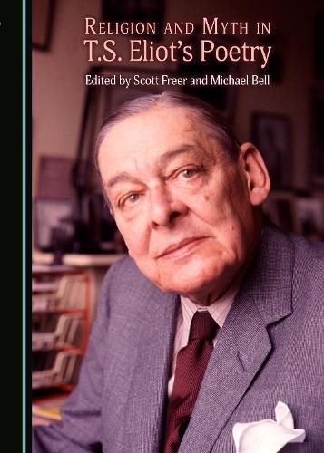 Religion and Myth in T.S. Eliot's Poetry