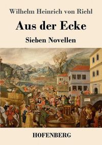 Cover image for Aus der Ecke: Sieben Novellen
