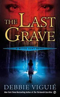 Cover image for The Last Grave: A Witch Hunt Novel