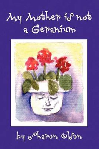 Cover image for My Mother Is Not a Geranium