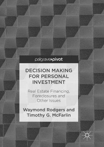 Decision Making for Personal Investment: Real Estate Financing, Foreclosures and Other Issues