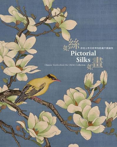 Cover image for Pictorial Silks: Chinese Textiles from the UMAG Collection