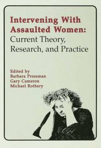 Cover image for Intervening With Assaulted Women: Current Theory, Research, and Practice