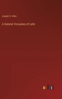 Cover image for A General Vocaulary of Latin