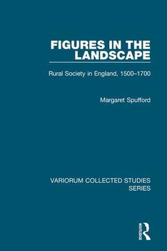 Cover image for Figures in the Landscape: Rural Society in England, 1500-1700