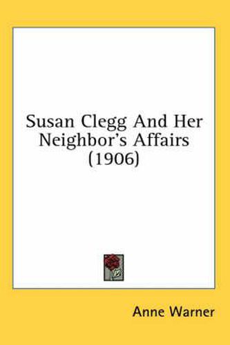 Susan Clegg and Her Neighbor's Affairs (1906)