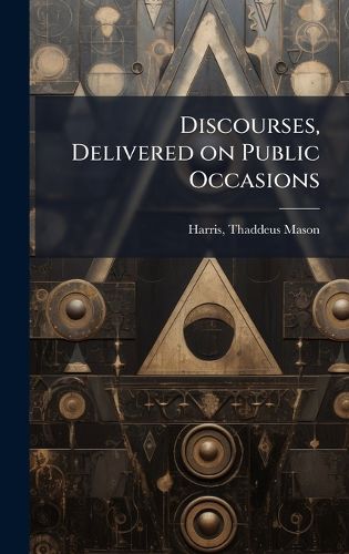 Cover image for Discourses, Delivered on Public Occasions