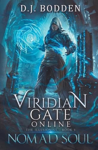 Cover image for Viridian Gate Online: Nomad Soul: a LitRPG Adventure (the Illusionist Book 1)