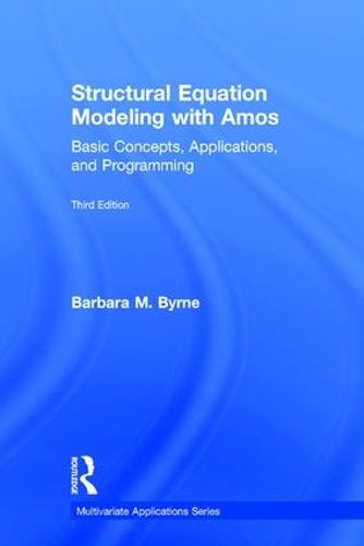 Cover image for Structural Equation Modeling With AMOS: Basic Concepts, Applications, and Programming, Third Edition