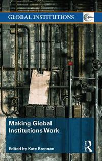 Cover image for Making Global Institutions Work