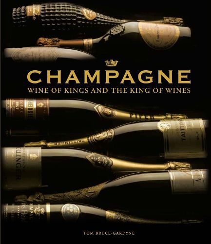 Cover image for Champagne: Wine of Kings and the King of Wines