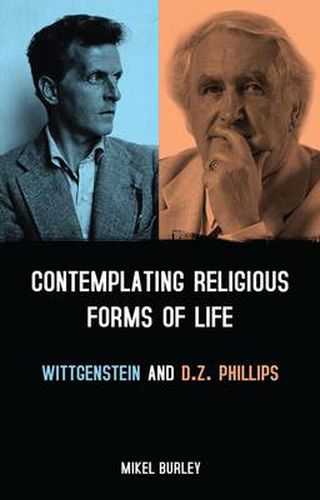 Cover image for Contemplating Religious Forms of Life: Wittgenstein and D.Z. Phillips