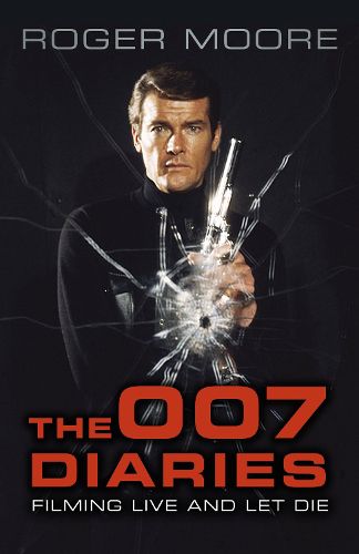 Cover image for The 007 Diaries: Filming Live and Let Die