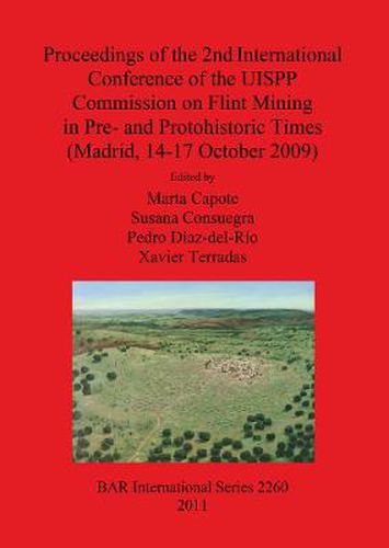 Cover image for Proceedings of the 2nd International Conference of the UISPP Commission on Flint Mining in Pre- and Protohistoric Times (Madrid 14-17 October 2009)