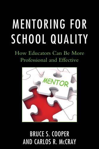 Cover image for Mentoring for School Quality: How Educators Can Be More Professional and Effective