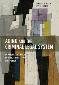 Cover image for Aging and the Criminal Legal System