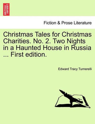 Cover image for Christmas Tales for Christmas Charities. No. 2. Two Nights in a Haunted House in Russia ... First Edition.