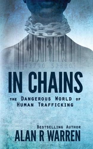 Cover image for In Chains; The Dangerous World of Human Trafficking