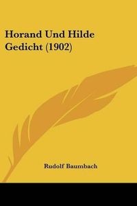 Cover image for Horand Und Hilde Gedicht (1902)