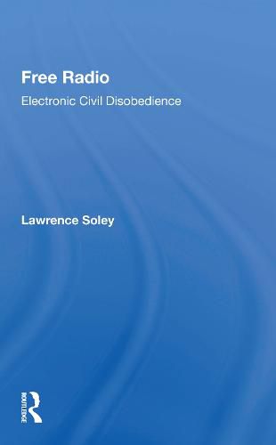Cover image for Free Radio: Electronic Civil Disobedience